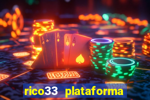 rico33 plataforma de jogos